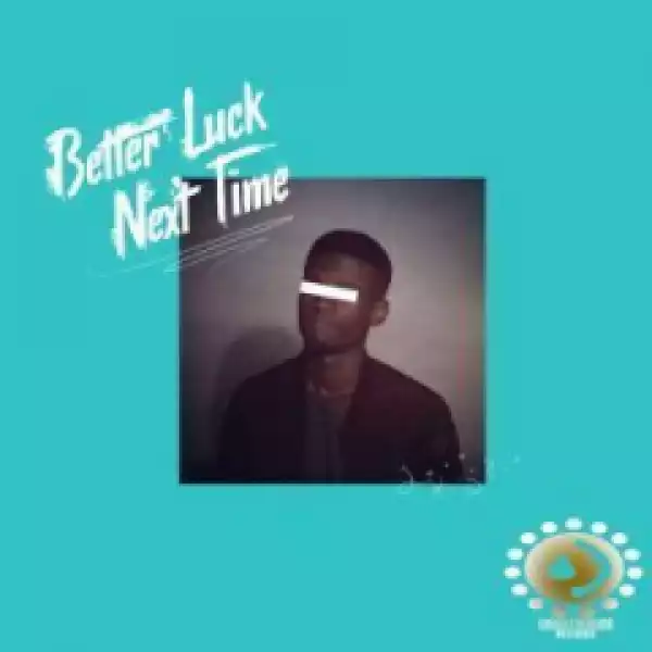Better Luck Next Time BY King Wave